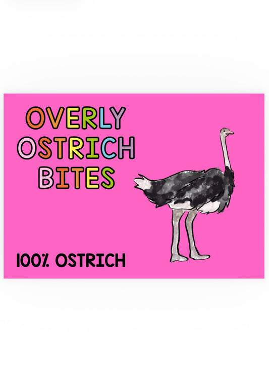 Overly Ostrich Bites
